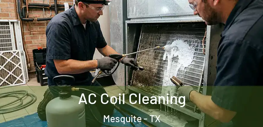 AC Coil Cleaning Mesquite - TX