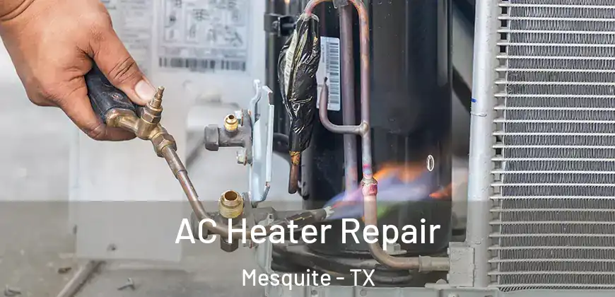 AC Heater Repair Mesquite - TX