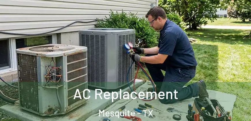 AC Replacement Mesquite - TX