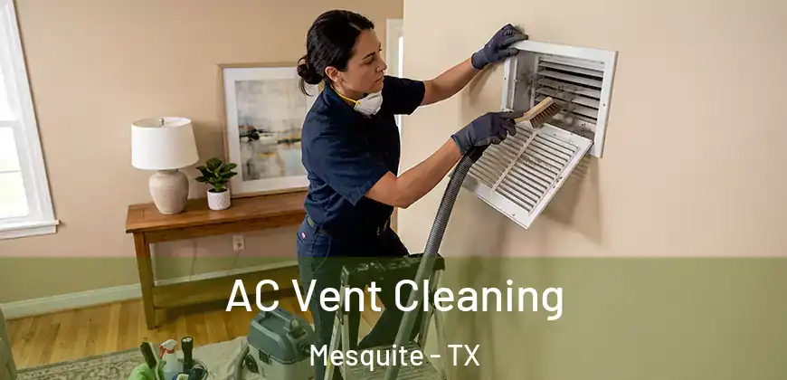 AC Vent Cleaning Mesquite - TX