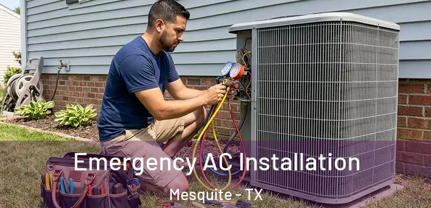 Emergency AC Installation Mesquite - TX