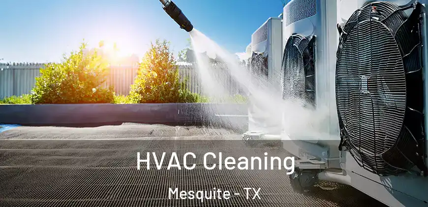 HVAC Cleaning Mesquite - TX
