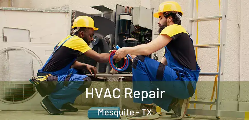 HVAC Repair Mesquite - TX