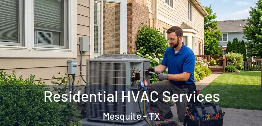 Residential HVAC Services Mesquite - TX
